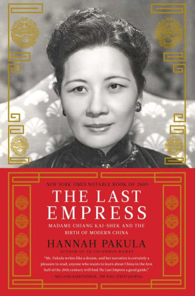 The Last Empress: Madame Chiang Kai-shek and the Birth of Modern China