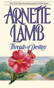 Title: Threads of Destiny, Author: Arnette Lamb