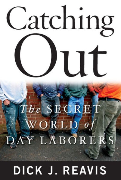 Catching Out: The Secret World of Day Laborers