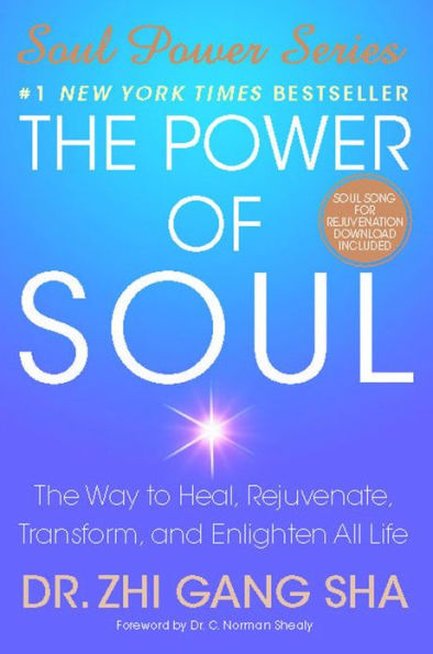 The Power of Soul: The Way to Heal, Rejuvenate, Transform and Enlighten All Life