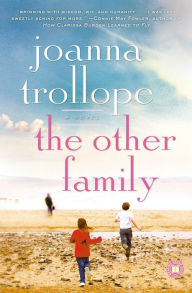 Title: The Other Family: A Novel, Author: Joanna Trollope