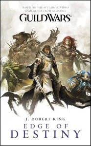 Title: Guild Wars: Edge of Destiny: Edge of Destiny, Author: J. Robert King