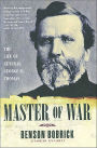 Master of War: The Life of General George H. Thomas