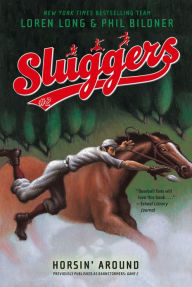 Title: Horsin' Around (Sluggers Series #2), Author: Loren Long