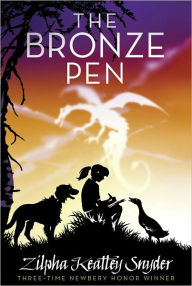 Title: The Bronze Pen, Author: Zilpha Keatley Snyder