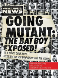 Title: Going Mutant: The Bat Boy Exposed!, Author: Neil McGinness
