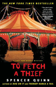 Title: To Fetch a Thief (Chet and Bernie Series #3), Author: Spencer Quinn