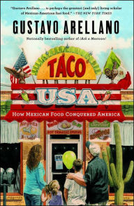 Title: Taco USA: How Mexican Food Conquered America, Author: Gustavo Arellano