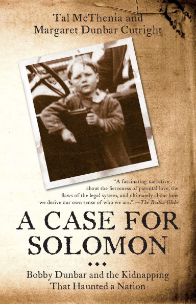 a Case for Solomon: Bobby Dunbar and the Kidnapping That Haunted Nation