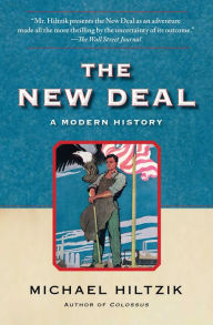 Title: The New Deal: A Modern History, Author: Michael Hiltzik