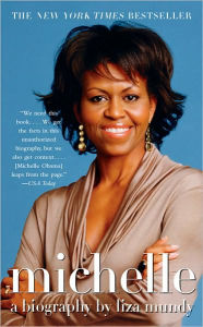 Title: Michelle: A Biography, Author: Liza Mundy