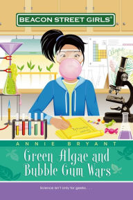 Title: Green Algae and Bubble Gum Wars (Beacon Street Girls Series #13), Author: Annie Bryant