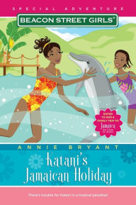 Title: Katani's Jamaican Holiday (Beacon Street Girls Special Adventure Series #4), Author: Annie Bryant