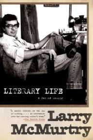 Title: Literary Life: A Second Memoir, Author: Larry McMurtry