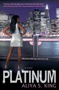Title: Platinum: A Novel, Author: Aliya S. King