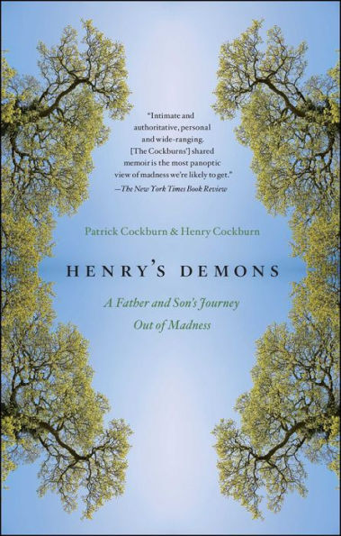Henry's Demons: Living with Schizophrenia, a Father and Son's Story