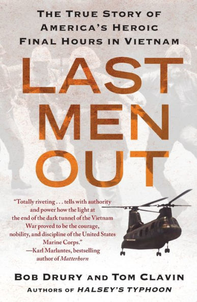 Last Men Out: The True Story of America's Heroic Final Hours Vietnam