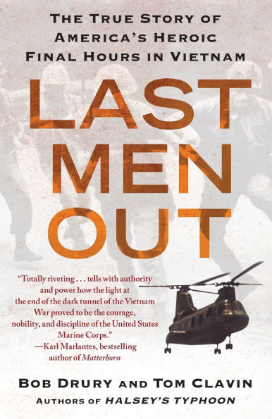 Last Men Out: The True Story of America's Heroic Final Hours Vietnam