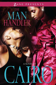 Title: The Man Handler: A Novel, Author: Cairo