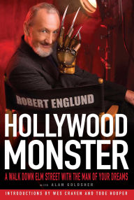 Title: Hollywood Monster: A Walk Down Elm Street with the Man of Your Dreams, Author: Robert Englund