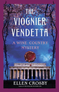 Title: The Viognier Vendetta (Wine Country Mystery #5), Author: Ellen Crosby