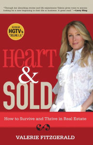 Title: Heart & Sold: How to Survive and Thrive in Real Estate, Author: Valerie Fitzgerald