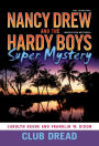 Club Dread (Nancy Drew & the Hardy Boys Super Mystery Series)