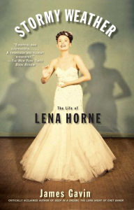 Title: Stormy Weather: The Life of Lena Horne, Author: James Gavin