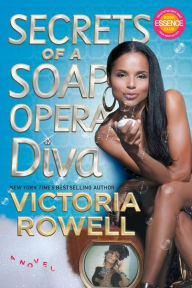 Title: Secrets of a Soap Opera Diva: A Novel, Author: Victoria Rowell
