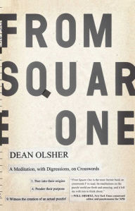 Title: From Square One: A Meditation, with Digressions, on Crosswords, Author: Dean Olsher