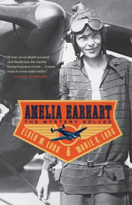 Title: Amelia Earhart: The Mystery Solved, Author: Elgen M. Long