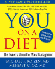 Title: You on a Diet: The Owner's Manual for Waist Management, Author: Michael F. Roizen