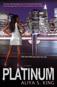 Title: Platinum: A Novel, Author: Aliya S. King