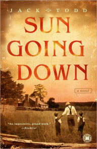 Title: Sun Going Down: A Novel, Author: Jack Todd