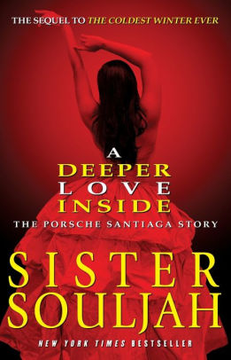 Title: A Deeper Love Inside: The Porsche Santiaga Story, Author: Sister Souljah
