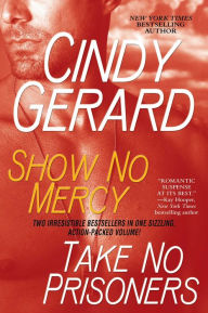Title: Show No Mercy and Take No Prisoners (Black Ops, Inc. Series), Author: Cindy Gerard