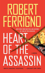 Title: Heart of the Assassin: A Novel, Author: Robert Ferrigno