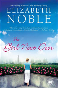 Title: The Girl Next Door: A Novel, Author: Elizabeth Noble