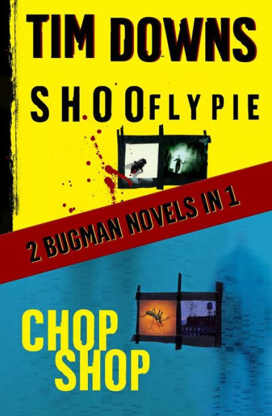 Shoofly Pie / Chop Shop (Bug Man Series #1 & #2)