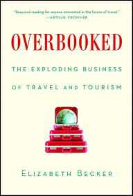 Title: Overbooked: The Exploding Business of Travel and Tourism, Author: Elizabeth Becker