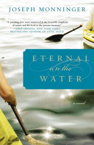Title: Eternal on the Water, Author: Joseph Monninger