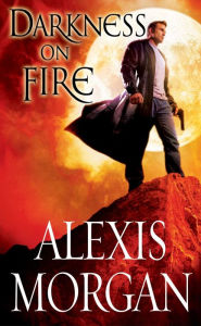 Title: Darkness on Fire, Author: Alexis Morgan