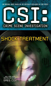 Title: CSI: Crime Scene Investigation: Shock Treatment, Author: Greg Cox