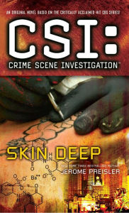 Title: CSI: Crime Scene Investigation: Skin Deep, Author: Jerome Preisler
