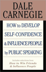 Ebook for android tablet free download How to Develop Self-Confidence and Influence People by Public Speaking: (with selections from How to Win Friends and Influence People and How to Stop Worrying and Start Living)  in English