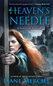 Title: Heaven's Needle (Ithelas Series #2), Author: Liane Merciel