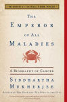 Alternative view 1 of The Emperor of All Maladies: A Biography of Cancer