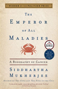 Title: The Emperor of All Maladies: A Biography of Cancer, Author: Siddhartha Mukherjee