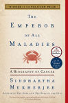 Alternative view 1 of The Emperor of All Maladies: A Biography of Cancer (Pulitzer Prize Winner)