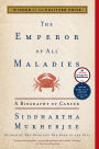 The Emperor of All Maladies: A Biography of Cancer (Pulitzer Prize Winner)